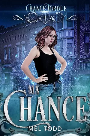 Mel Todd – Chance tordue, Tome 1 : Ma chance